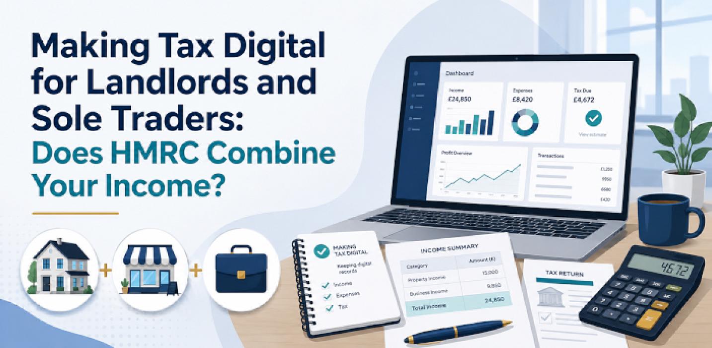 Making Tax Digital for Landlords and Sole Traders. Does HMRC Combine Your Income