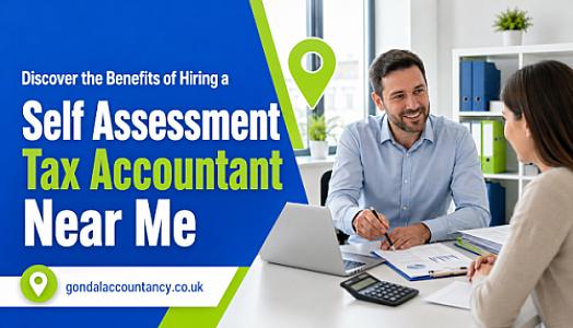 Discover the Benefits of Hiring a Self-Assessment Tax Accountant Near Me