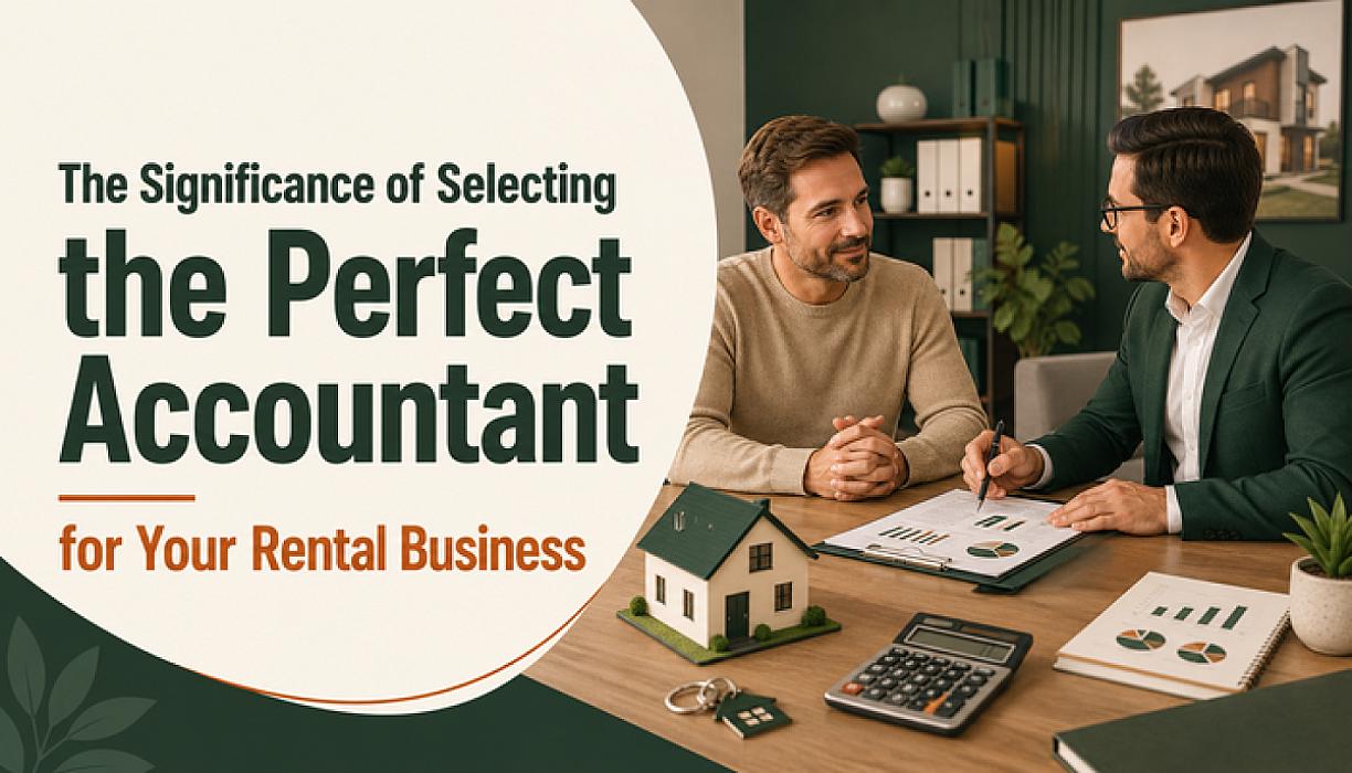 The Significance of Selecting the Perfect Accountant for Your Rental Business
