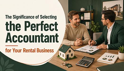 The Significance of Selecting the Perfect Accountant for Your Rental Business